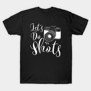 Let's Do Shots T-Shirt